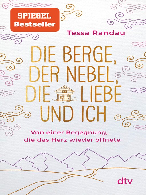 Title details for Die Berge, der Nebel, die Liebe und ich by Tessa Randau - Available